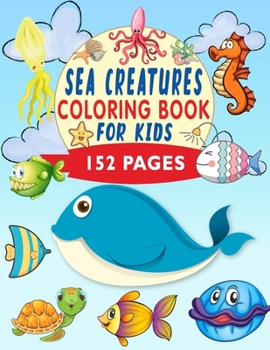 Paperback Sea Creatures Coloring Book For Kids: Life Under The Sea, Ocean Activity Book