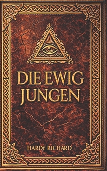 Die ewig Jungen: Ein magisches Abenteuer zwischen zwei Welten (German Edition)
