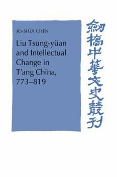 Paperback Liu Tsung-Yüan and Intellectual Change in t'Ang China, 773-819 Book