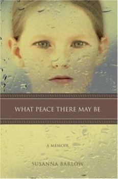 Paperback What Peace There May Be: A Memoir Book