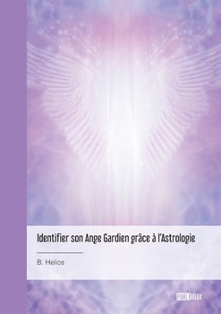 Paperback Identifier son Ange Gardien grâce à l'Astrologie [French] Book