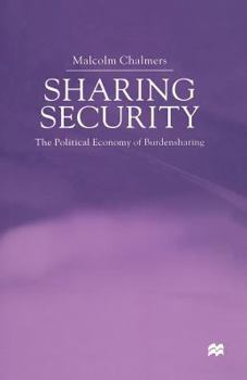 Paperback Sharing Security: The Political Economy of Burden Sharing Book