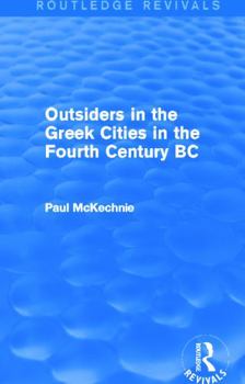 Outsiders in the Greek Cities in the Fourth Century B.C. (Croom Helm Classical Studies)