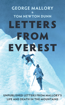 Hardcover Letters from Everest: Unpublished Letters from Mallory's Life and Death in the Mountains Book