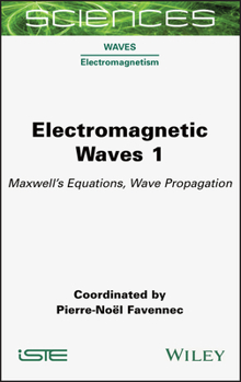 Hardcover Electromagnetic Waves 1: Maxwell's Equations, Wave Propagation Book