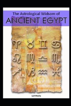The Astrological Wisdom of Ancient Egypt (Astrology)