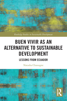 Paperback Buen Vivir as an Alternative to Sustainable Development: Lessons from Ecuador Book