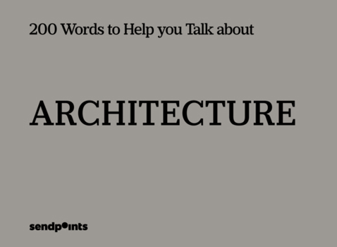 200 Words to Help You Talk about-Architecture: Architecture (200 WORDS SERIES)