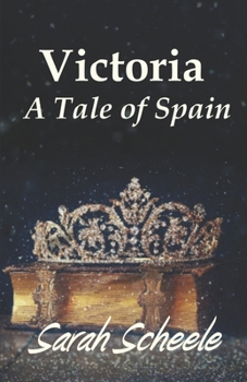 Paperback Victoria: A Tale of Spain Book