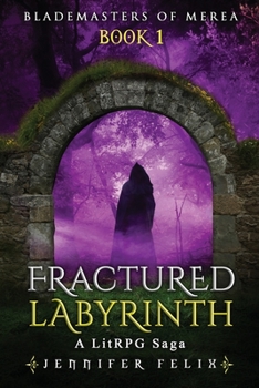 Paperback Fractured Labyrinth: Blademasters of Merea - Book 1 (a LitRPG Series) Book