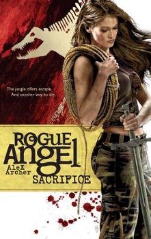 Sacrifice - Book #18 of the Rogue Angel