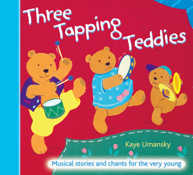 Paperback Three Tapping Teddies: Musical Stories and Chants for the Very Young Book