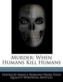 Murder : When Humans Kill Humans
