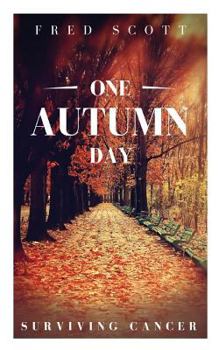 Paperback One Autumn Day: Surviving Cancer Book