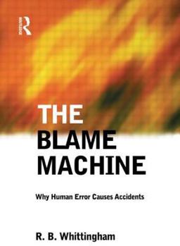Paperback The Blame Machine: Why Human Error Causes Accidents Book