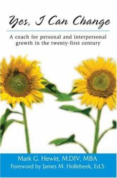Paperback Yes, I Can Change: A coach for personal and interpersonal growth in the twenty-first century Book