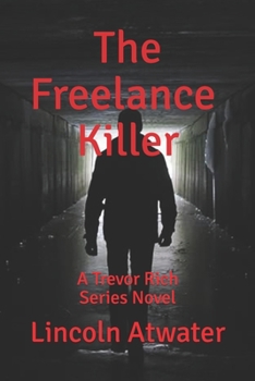 Paperback The Freelance Killer: A Trevor Rich Novel Book