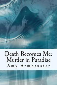Paperback Death Becomes Me: Murder in Paradise Book