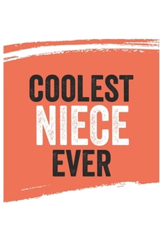 Coolest niece Ever Notebook,  nieces Gifts  niece Appreciation Gift, Best  niece Notebook A beautiful: Lined Notebook / Journal Gift, , 120 Pages, 6 x ... , Personalized Journal, Customized Journal