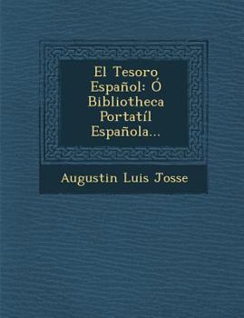 Paperback El Tesoro Espa?ol: ? Bibliotheca Portat?l Espa?ola... [Spanish] Book