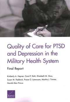 Paperback Quality of Care for Ptsd and Depression in the Military Health System: Final Report Book