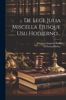 Paperback De Lege Julia Miscella Ejusque Usu Hodierno... [Latin] Book