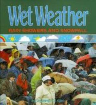 Library Binding Wet Weather: Rain Showers and Snowfall Book