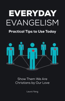 Paperback Everyday Evangelism: Practical Tips to Use Today Book