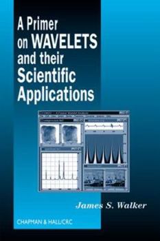 Paperback A Primer on Wavelets and Their Scientific Applications Book