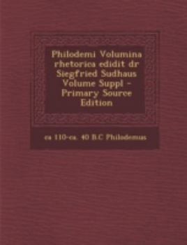 Paperback Philodemi Volumina Rhetorica Edidit Dr Siegfried Sudhaus Volume Suppl [Latin] Book