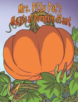 Paperback Mrs. Pitty Pat's Magicial Pumpkin Plant Book
