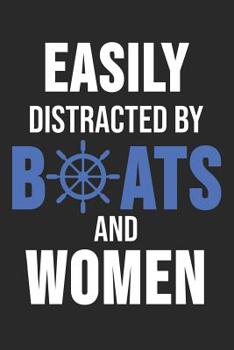Paperback Easily Distracted By Boats And Women: 6 x 9 Squared Notebook for Captain, Ship Owner, Sailing Boat Lover Book