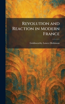 Revolution and Reaction in Modern France