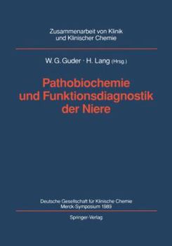 Paperback Pathobiochemie Und Funktionsdiagnostik Der Niere: Deutsche Gesellschaft Für Klinische Chemie Merck-Symposium 1989 [German] Book