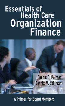 Hardcover Essentials of Health Care Organization Finance: A Primer for Board Members Book