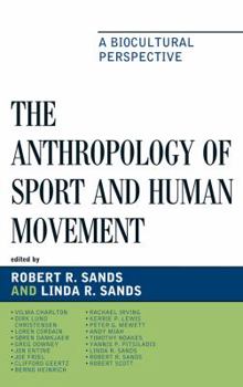 Hardcover The Anthropology of Sport and Human Movement: A Biocultural Perspective Book