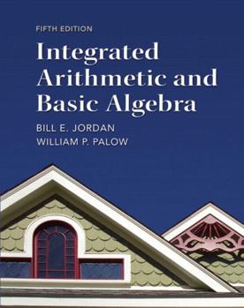 Hardcover Integrated Arithmetic and Basic Algebra Plus New Mylab Math with Pearson Etext -- Access Card Package [With Access Code] Book