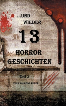 Paperback ...und wieder 13 Horror Geschichten: Teil 2 [German] Book