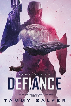 Contract of Defiance - Book #1 of the Spectras Arise Trilogy