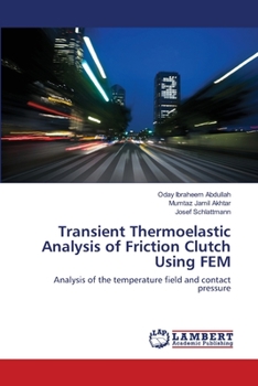 Paperback Transient Thermoelastic Analysis of Friction Clutch Using FEM Book