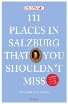 111 Places in Salzburg That You Shouldn't Miss - Book  of the 111 Orte