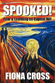 Spooked!: Fear and Loathing on Capitol Hill