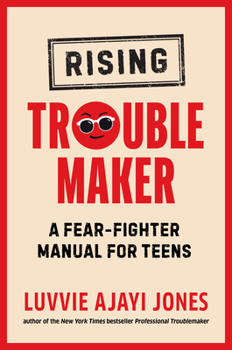 Hardcover Rising Troublemaker: A Fear-Fighter Manual for Teens Book