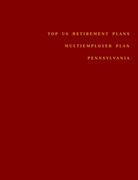 Paperback Top US Retirement Plans - Multiemployer Plan - Pennsylvania: Employee Benefit Plans Book