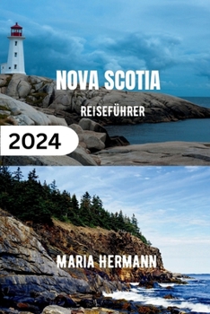 Paperback Nova Scotia Reiseführer 2024: Entdecken Sie die maritime Provinz Kanadas [German] Book