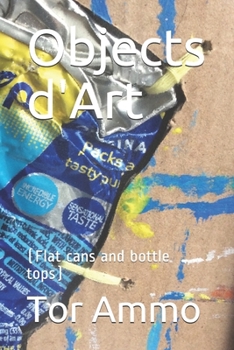 Paperback Objects d'Art: (Flat cans and bottle tops) Book