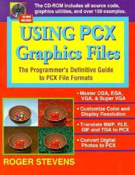 Paperback Using Pcx Graphics Files: The Programmer's Definitive Guide to Pcx File Formats Book