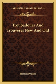 Paperback Troubadours And Trouveres New And Old Book