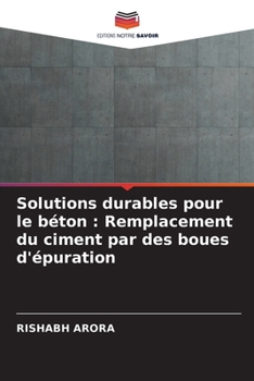 Paperback Solutions durables pour le béton: Remplacement du ciment par des boues d'épuration [French] Book