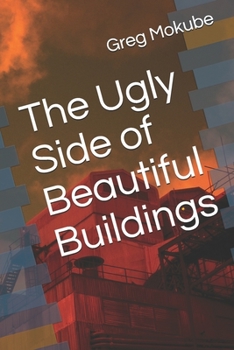 Paperback The Ugly Side of Beautiful Buildings Book